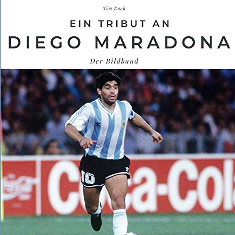 Ein Tribut an Diego Maradona: Der Bildband: Der Bildband. Sonderausgabe, verfügbar nur bei Amazon