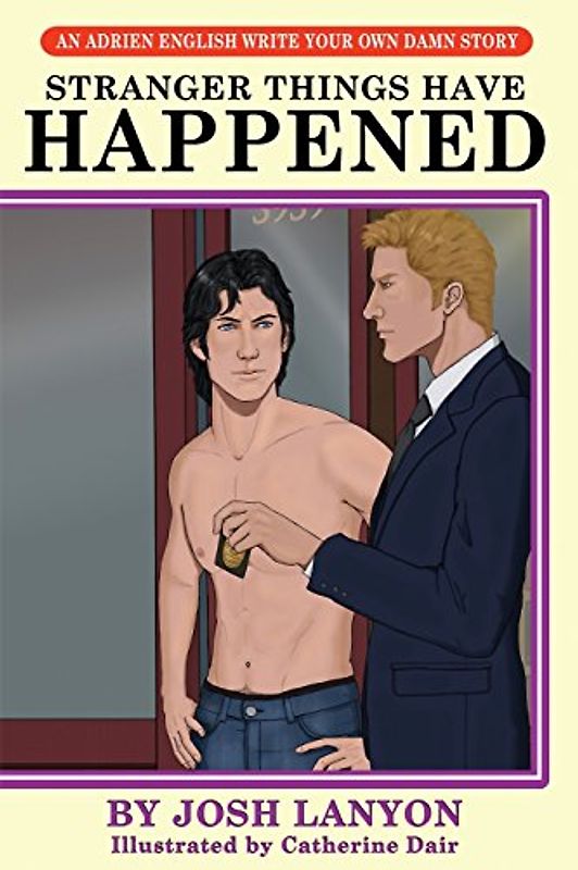 Stranger Things Have Happened: (An Adrien English Write Your Own Damn Story) (The Adrien English Mysteries) - Lanyon, Josh