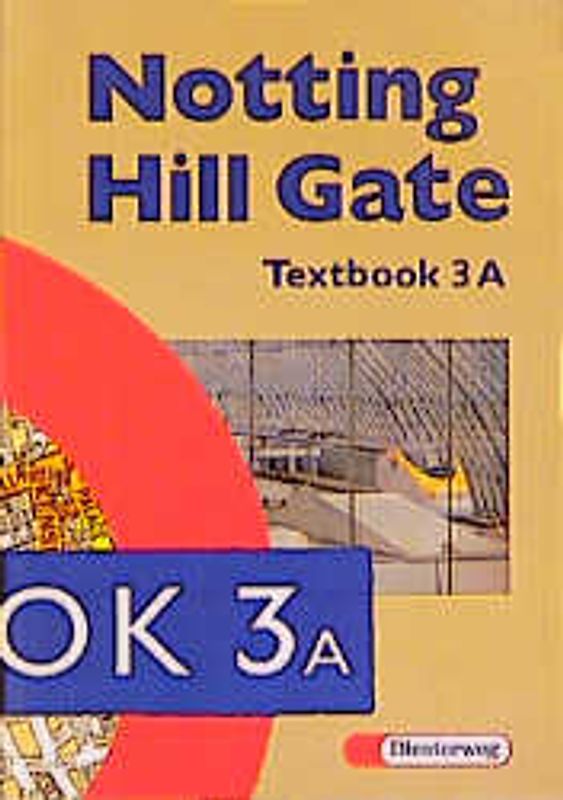 Notting Hill Gate. Lehrwerk für den Englischunterricht. Ausgabe für... / Textbook 3 A (Advanced Course)