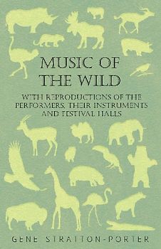 Music of the Wild - With Reproductions of the Performers, Their Instruments and Festival Halls