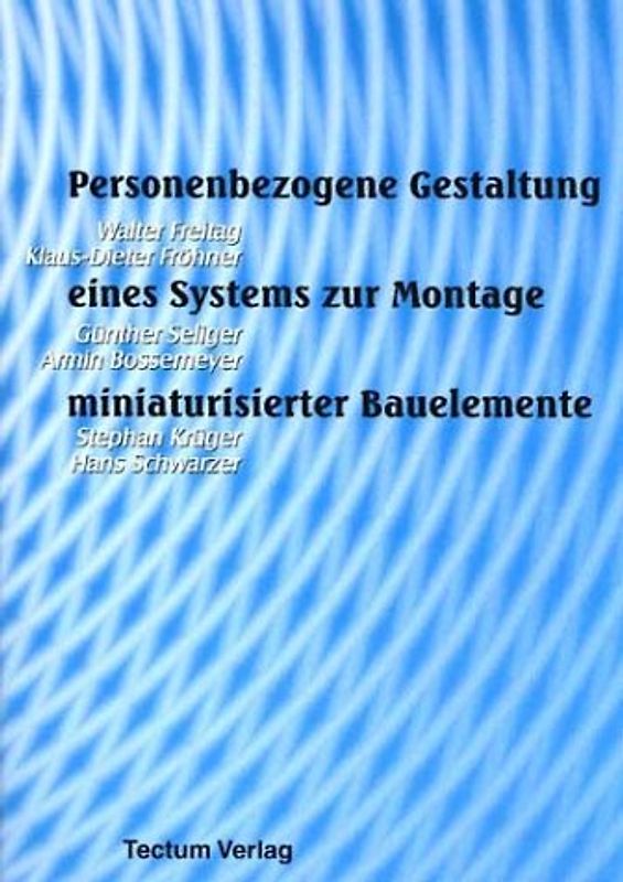 Personenbezogene Gestaltung eines Systems zur Montage miniaturisierter Bauelemente