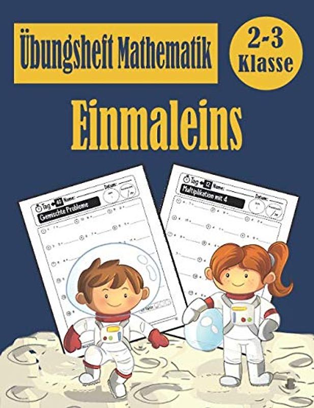 50 Tage Tests in Mathe Einmaleins Übungsheft: Mathematik Grundschule 2./3. Klasse - Heft