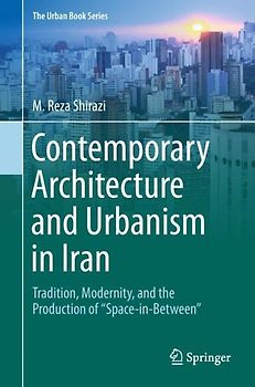 Contemporary Architecture and Urbanism in Iran