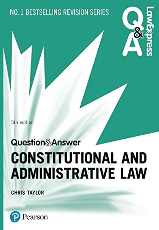 Law Express Question and Answer: Constitutional and Administrative Law, 5th edition (Law Express Questions & Answers)
