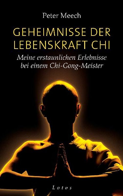 Geheimnisse der Lebenskraft Chi