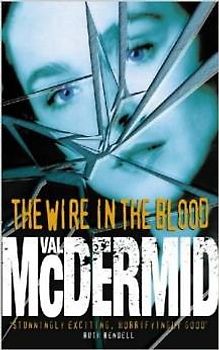 The Wire in the Blood - Val McDermid