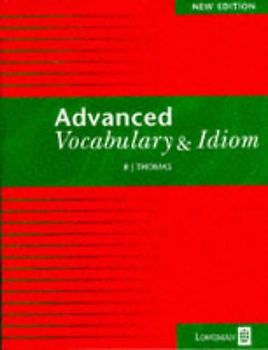 Vocabulary. Advanced Vocabulary and Idiom