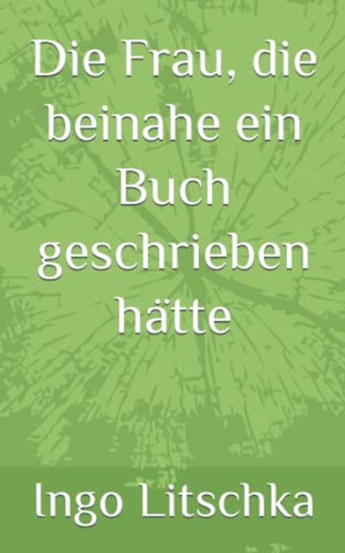 Die Frau, die beinahe ein Buch geschrieben hätte