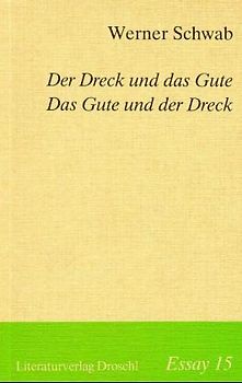 Der Dreck und das Gute. Das Gute und der Dreck