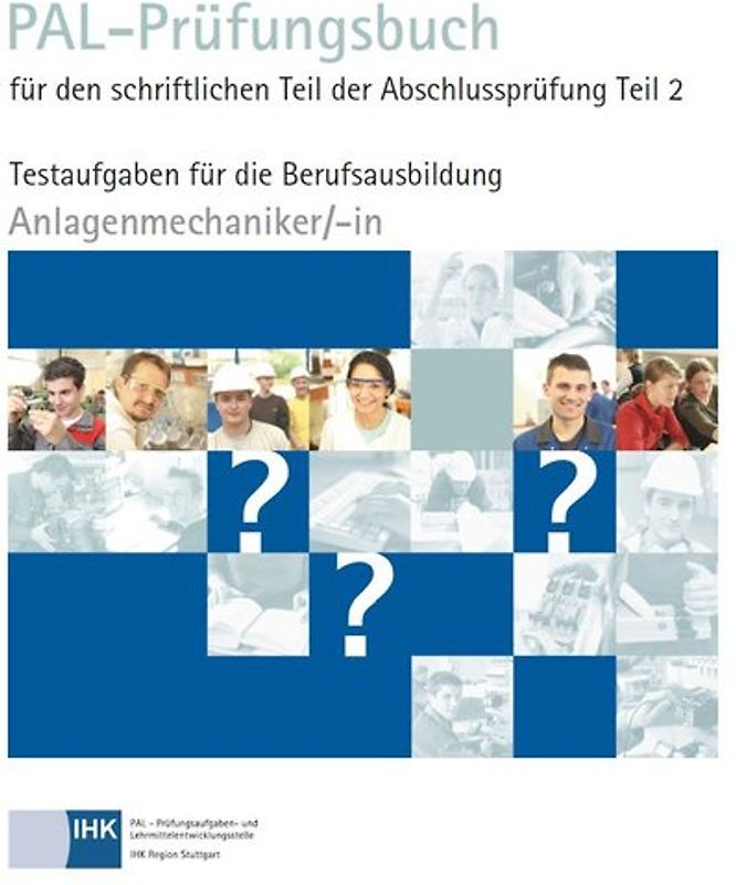 PAL-Prüfungsbuch für den schriftlichen Teil der Abschlussprüfung Teil 2 - Anlagenmechaniker/-in