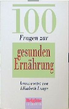 100 Fragen zur gesunden Ernährung