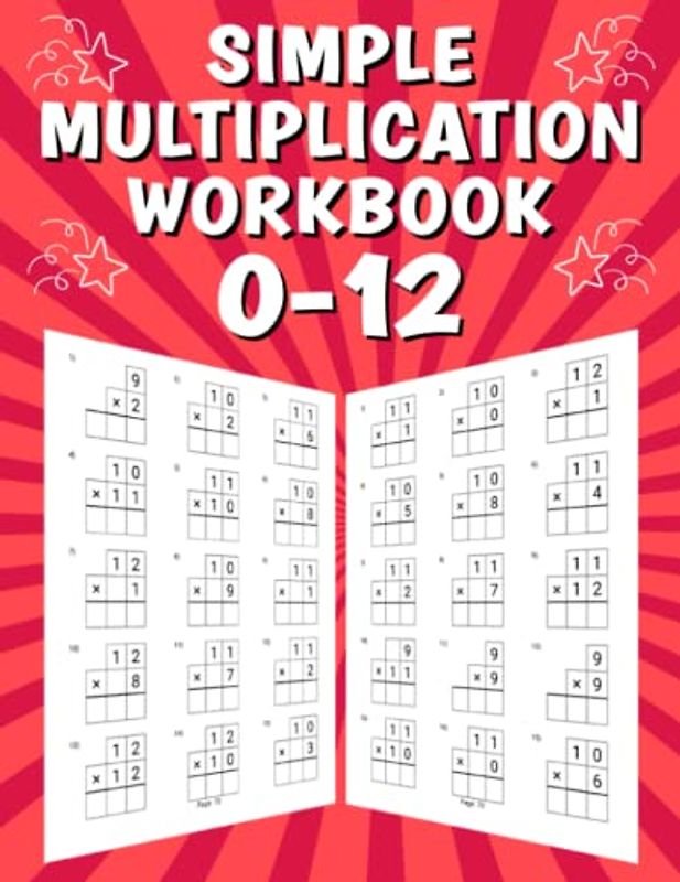Simple Multiplication Workbook 0-12: Math Practice Worksheets for Kids Ages 7-9