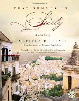 That Summer in Sicily: A Love Story - Marlena de Blasi