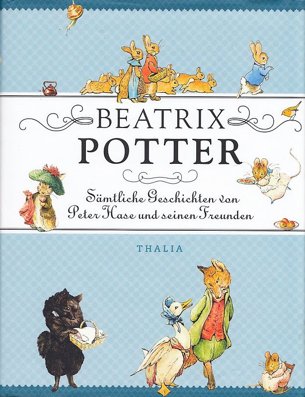 Sämtliche Geschichten von Peter Hase und seinen Freunden - Beatrix Potter [Gebundene Ausgabe]