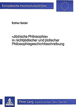 «Jüdische Philosophie» in nichtjüdischer und jüdischer Philosophiegeschichtsschreibung