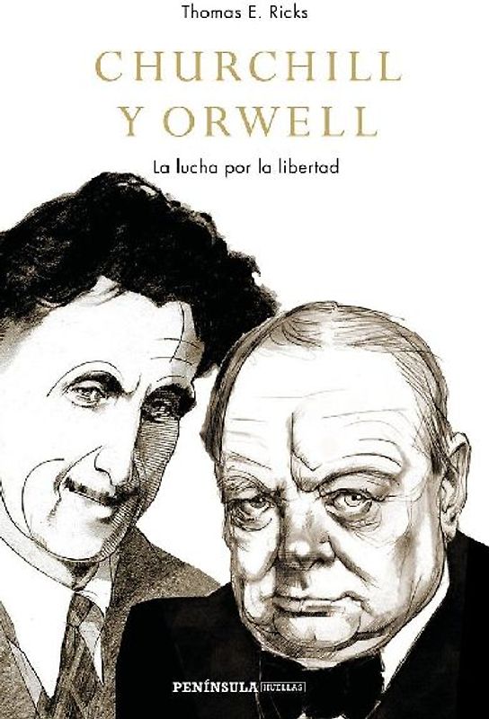 Churchill y Orwell : la lucha por la libertad