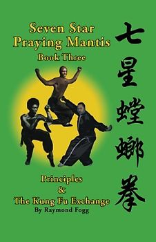 The Seven Star Praying Mantis Book: Book 3; 8 Hard: The Seven Star Praying Mantis Book: Book 3 (Seven Star Kung Fu)