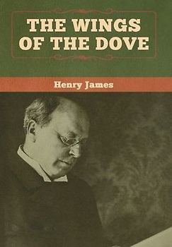 The Wings of the Dove (Volume I and II)