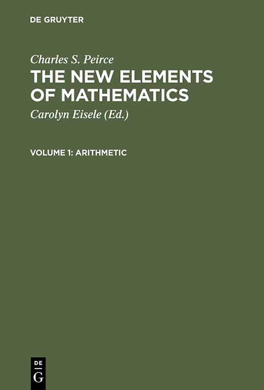 Charles S. Peirce: The New Elements of Mathematics / Arithmetic