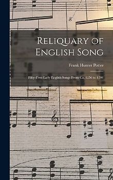 Reliquary of English Song; Fifty-two Early English Songs From ca. 1250 to 1700