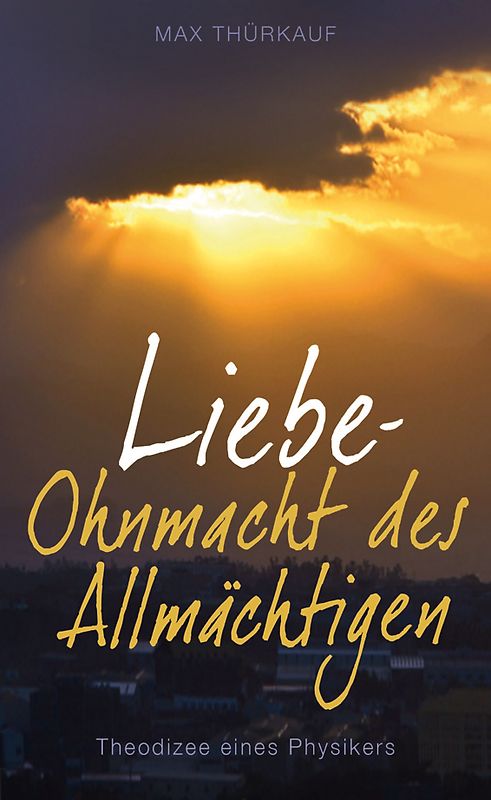 Liebe – Ohnmacht des Allmächtigen