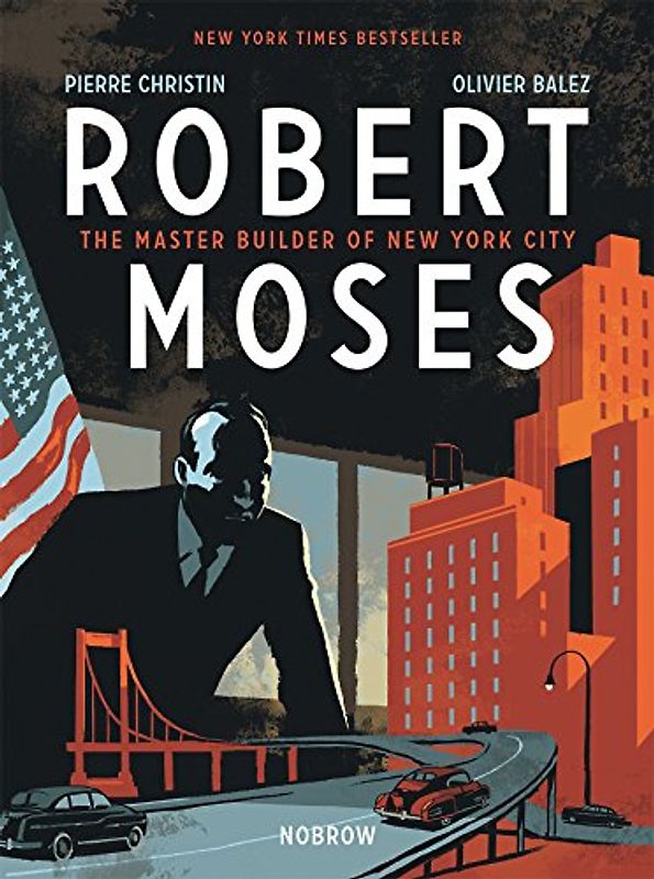 Robert Moses: The Master Builder of New York City