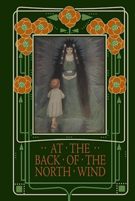 At the Back of the North Wind: A Favorite of C S Lewis, L M Montgomery, and the children of Mark Twain