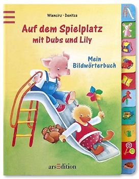 Auf dem Spielplatz mit Dubs und Lili. Mein Bildwörterbuch