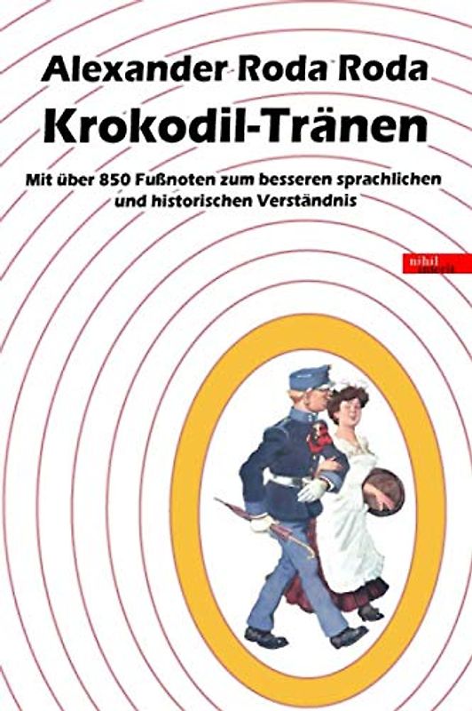 Krokodil-Tränen: Mit über 850 Fußnoten zum besseren sprachlichen und historischen Verständnis