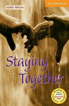 Staying Together Level 4 (Cambridge English Readers) - Judith Wilson