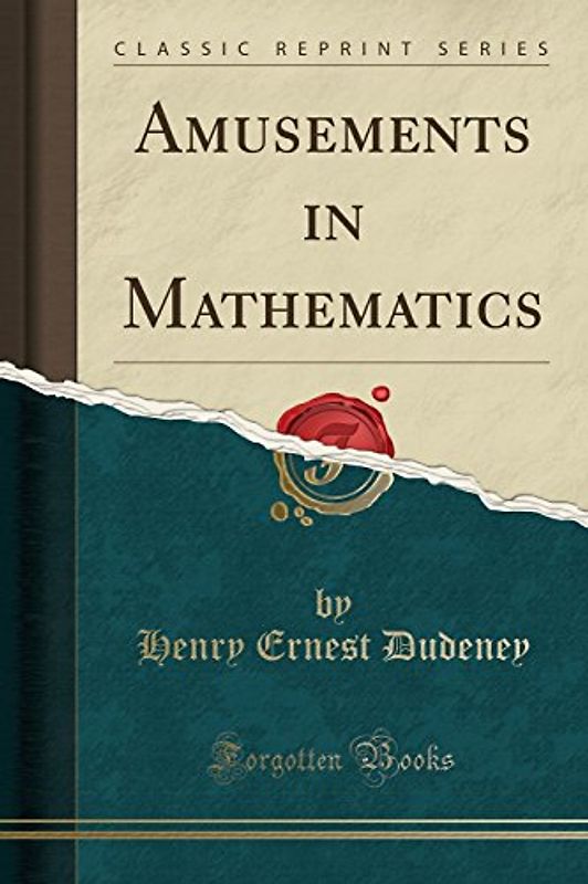 Amusements in Mathematics (Classic Reprint)