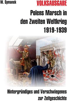 Polens Marsch in den Zweiten Weltkrieg (3. Auflage) VOLKSAUSGABE