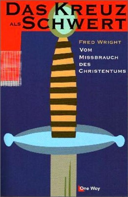 Das Kreuz als Schwert. Vom Missbrauch des Christentums