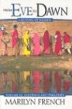 Infernos and Paradises: A History of Women (From Eve to Dawn) - French, Marilyn