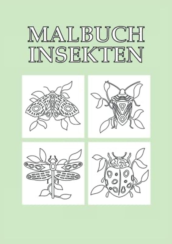 Malbuch Insekten: Insektenarten Malbuch 50 Seiten, Größe 21 x 29.7 CM (DIN A4)