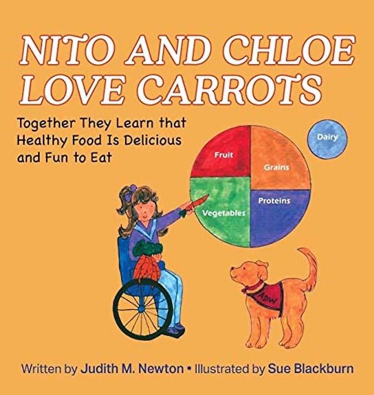 Nito and Chloe Love Carrots: Together They Learn that Healthy Food is Delicious and Fun to Eat (Nito's Tale, Band 4)