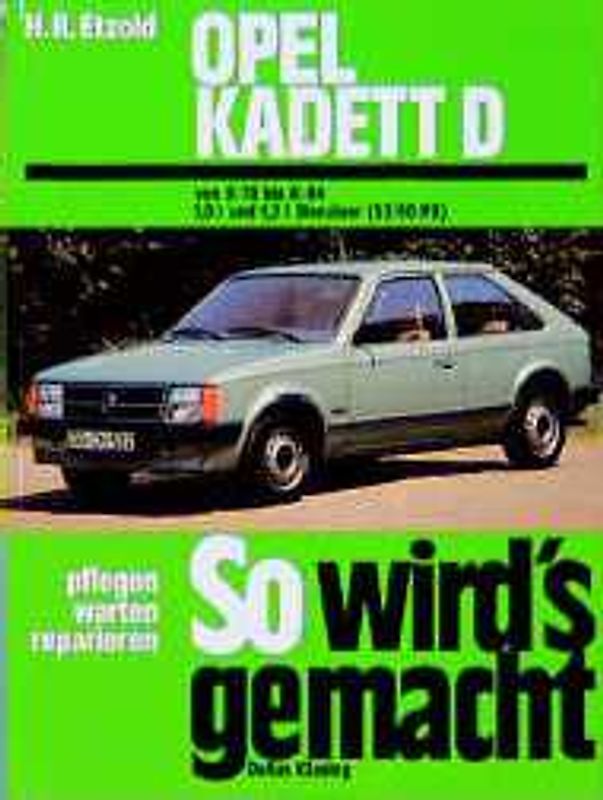 So wird's gemacht. Pflegen - warten - reparieren / Opel Kadett D 50-60 PS 8/79 bis 8/84