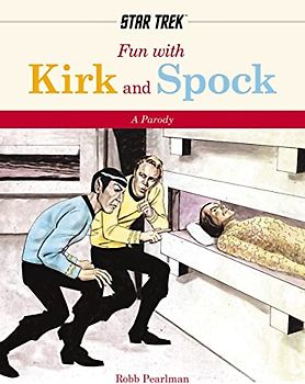 Fun With Kirk and Spock: A Star-Trek Parody