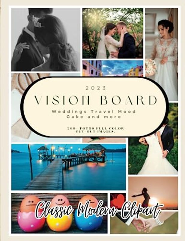 Vision Board Cut - out Photos 2023: 200+ photos ,Clipart,Cut and Paste Vision Board Wedding, Travel ,Wedding Cake and Love, Design Your Big Day