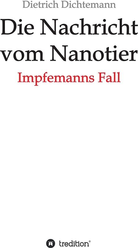 Die Nachricht vom Nanotier: Die Aufarbeitung der Corona-Verbrechen in Reimform