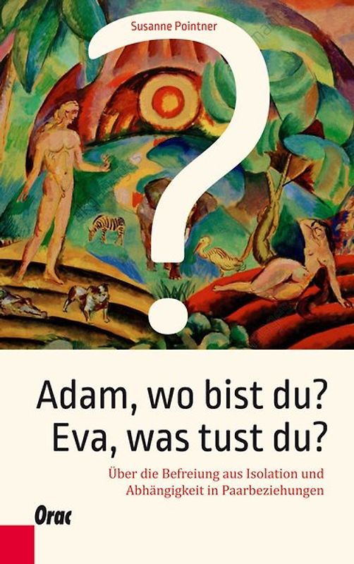 Adam, wo bist du? Eva, was tust du?