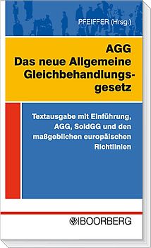 AGG Das neue Allgemeine Gleichbehandlungsgesetz Textsammlung mit Einführung