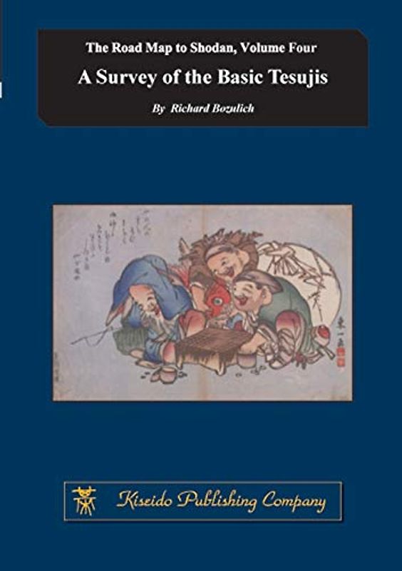 A Survey of Basic Tesujis (The Road Map to Shodan, Band 4)