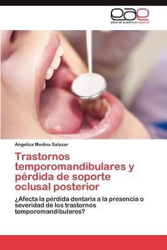 Trastornos temporomandibulares y pérdida de soporte oclusal posterior