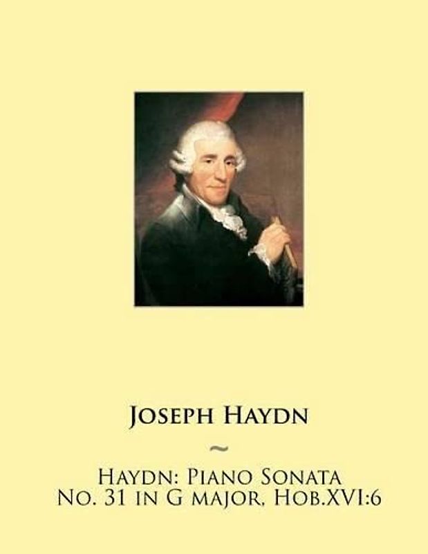 Haydn: Piano Sonata No. 31 in G major, Hob.XVI:6 (Haydn Piano Sonatas, Band 31)