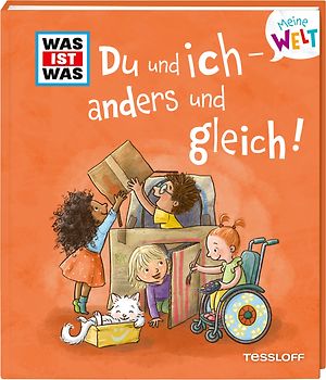 WAS IST WAS Meine Welt Band 16 Du und ich - anders und gleich!