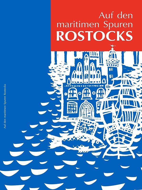 Auf den maritimen Spuren Rostocks