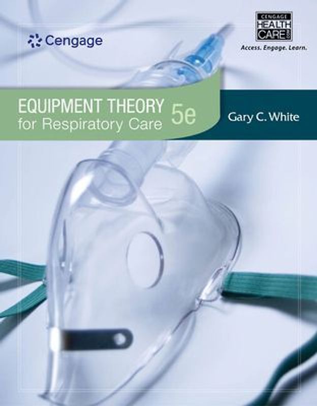 Workbook for White's Equipment Theory for Respiratory Care, 5th