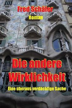 Die andere Wirklichkeit: Eine überaus verdächtige Sache
