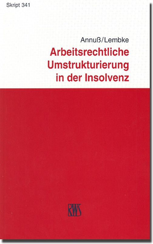 Arbeitsrechtliche Umstrukturierungen in der Insolvenz